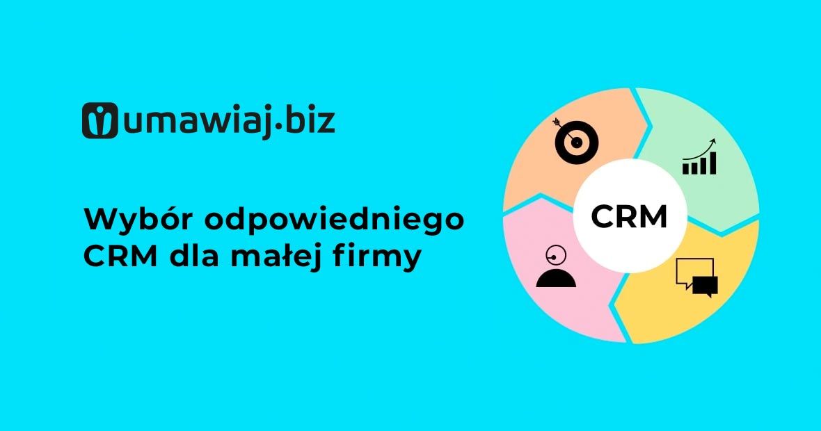 Wybór odpowiedniego CRM dla małej firmy