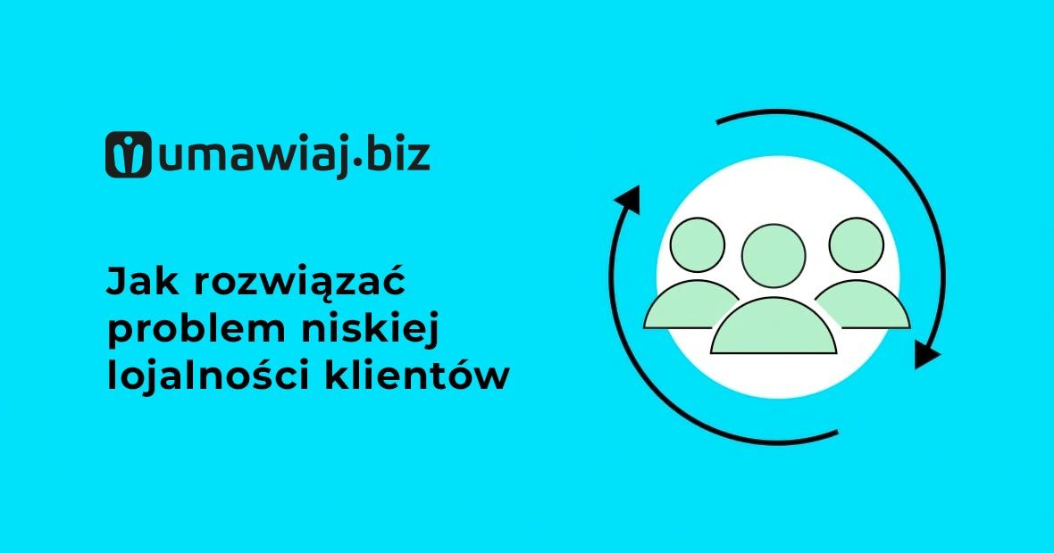 Jak rozwiązać problem niskiej lojalności klientów