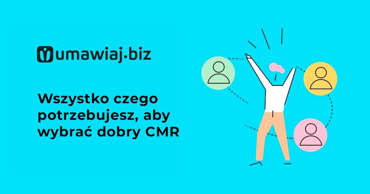 Wszystko czego potrzebujesz aby wybrać dobry CRM