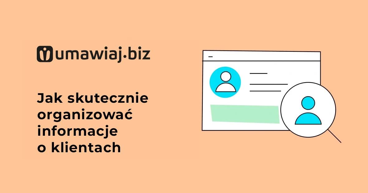 Jak skutecznie organizować informacje o klientach