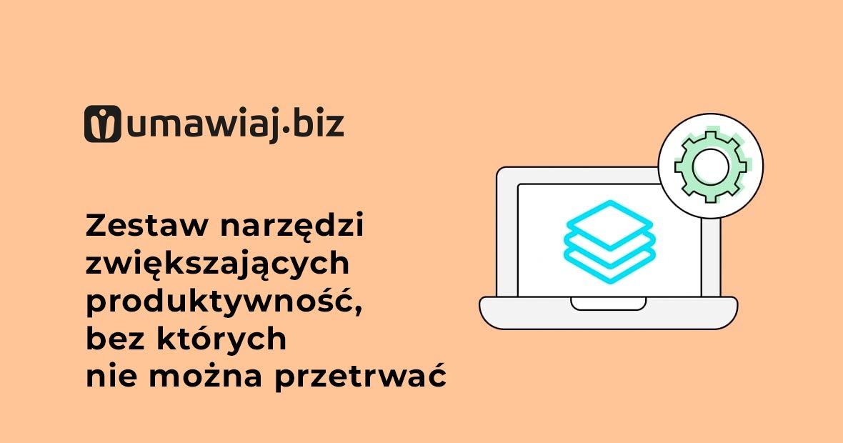Zestaw narzędzi zwiększających produktywność, bez których nie można przetrwać