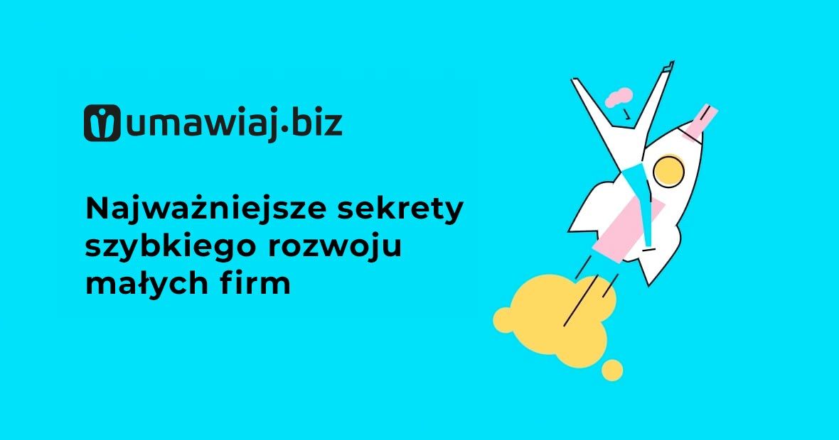 Najważniejsze sekrety szybkiego rozwoju małych firm 
